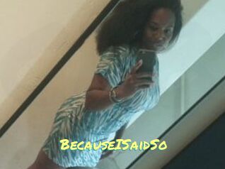 BecauseISaidSo
