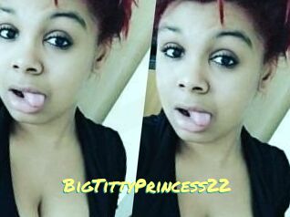 BigTittyPrincess22