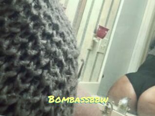 Bombassbbw