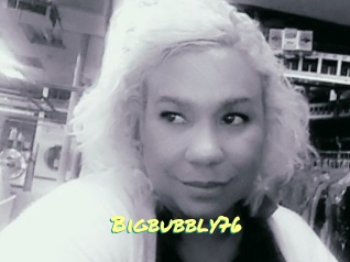 Bigbubbly76