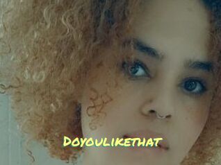 Doyoulikethat