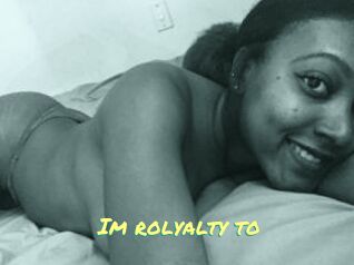 Im_rolyalty_to