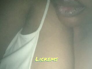 Lickems
