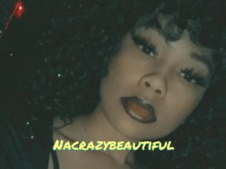 Nacrazybeautiful