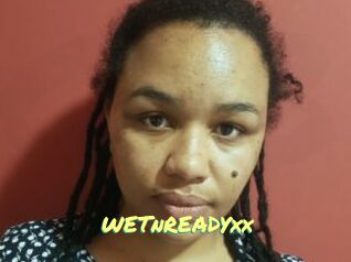 WETnREADYxx