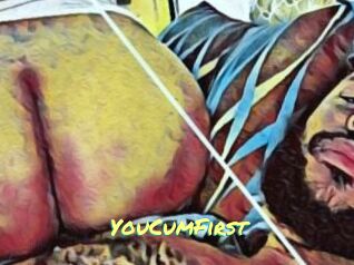 YouCumFirst